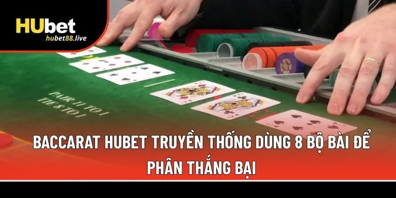 Baccarat Hubet truyền thống 