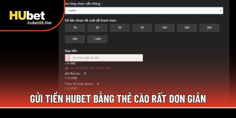 Gửi tiền Hubet bằng thẻ cào rất đơn giản