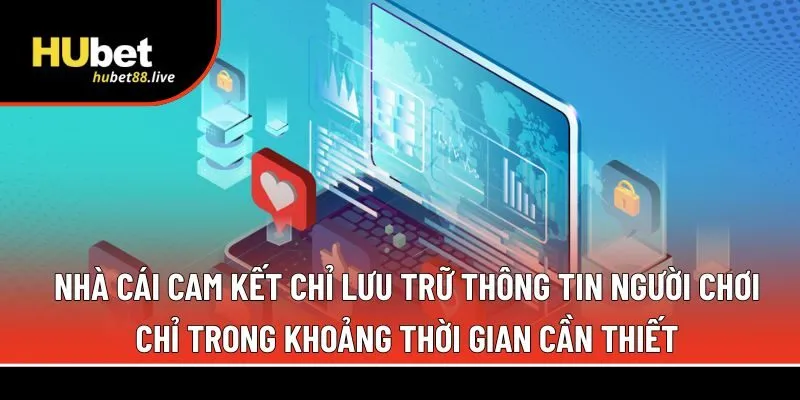 Nhà cái cam kết chỉ lưu trữ thông tin