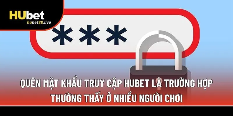 Quên mật khẩu truy cập Hubet